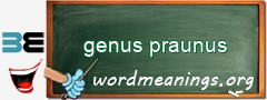 WordMeaning blackboard for genus praunus